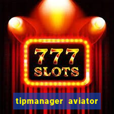 tipmanager aviator aposta ganha